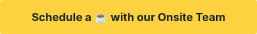 Schedule a coffee with our team onsite