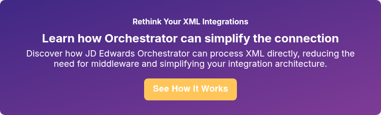 Rethink Your XML Integrations Learn how Orchestrator can simplify the connection Discover how JD Edwards Orchestrator can process XML directly, reducing the need for middleware and simplifying your integration architecture.