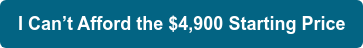 I Can’t Afford the $4,900 Starting Price