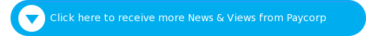 Click here to receive more News & Views from Paycorp