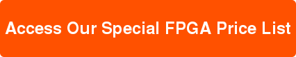 Access Our Special FPGA Price List