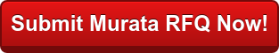 Submit Murata RFQ Now!
