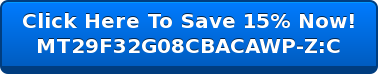 Click Here To Save 15% Now! MT29F32G08CBACAWP-Z:C