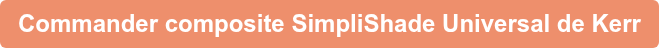 Commander composite SimpliShade de Kerr