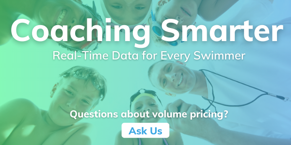 Coaching Smarter - Real-Time Data for Every Swimmer - Questions about volume pricing? Ask Us.