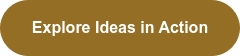 Explore Ideas in Action