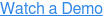 Watch a Demo