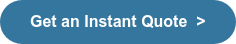 Get an Instant Quote&nbsp; >
