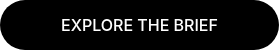 EXPLORE THE BRIEF