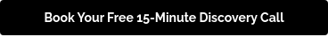 Book Your Free 15-Minute Discovery Call