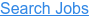 Search Jobs