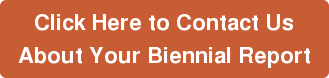 Click Here to Contact Us About Your Biennial Report
