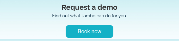 Request a demo Find out what Jambo can do for you.  