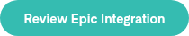 Review Epic Integration