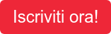 Iscriviti ora!