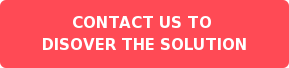 Contact us to disover the solution