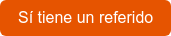 Sí tiene un referido