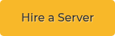 Hire a Server