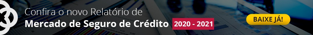 Confira o novo Relatório de Mercado de Seguro de Crédito