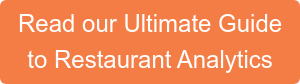 Read our Ultimate Guide to Restaurant Analytics