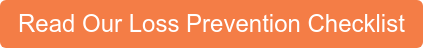 Read Our Loss Prevention Checklist