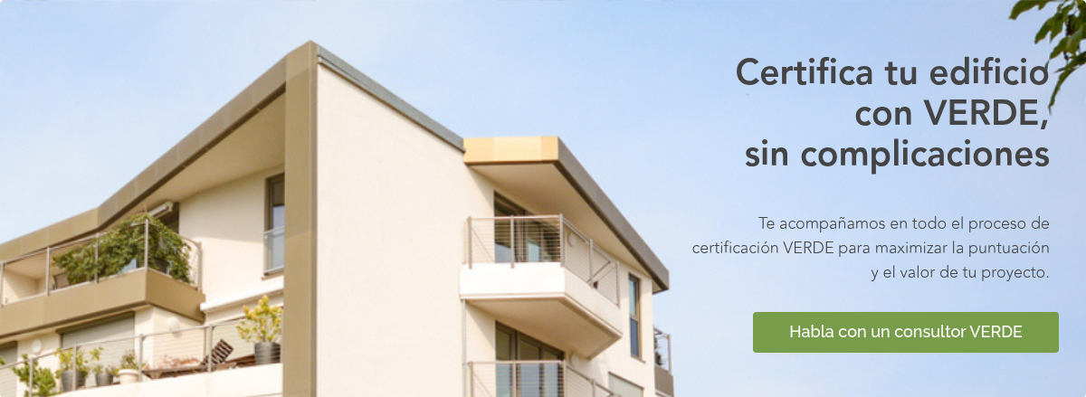 Certifica tu edificio con VERDE, sin complicaciones &nbsp; &nbsp; Te acompañamos en todo el proceso de certificación VERDE para maximizar la puntuación y el valor de tu proyecto.