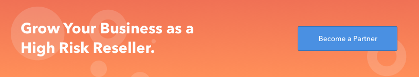 Grow Your Business as a High Risk Reseller.
