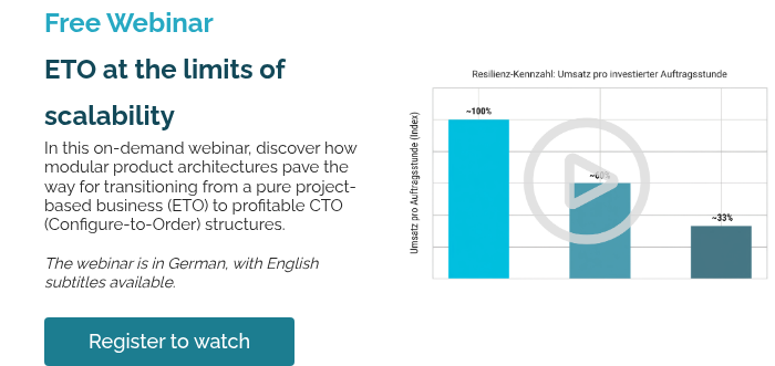 Free Webinar ETO at the limits of scalability&nbsp; In this on-demand webinar, discover how modular product architectures pave the way for transitioning from a pure project-based business (ETO) to profitable CTO (Configure-to-Order) structures. &nbsp; The webinar is in German, with English subtitles available. &nbsp;