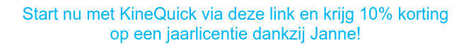 Start nu met KineQuick via deze link en krijg 10% korting op een jaarlicentie dankzij Janne!