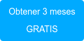 Obtener 3 meses  GRATIS