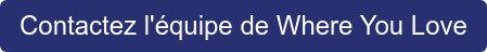 Contactez l'équipe de Where You Love