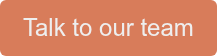 Talk to our team