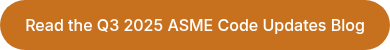 Read the Q3 2025 ASME Code Updates Blog