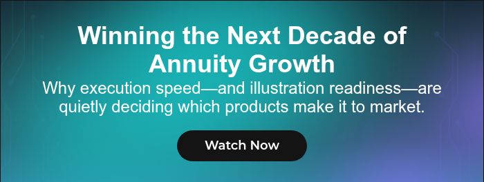 Winning the Next Decade of Annuity Growth Why execution speed—and illustration readiness—are quietly deciding which products make it to market.