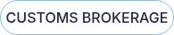 CUSTOMS BROKERAGE
