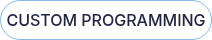 CUSTOM PROGRAMMING