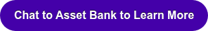Chat to Asset Bank to Learn More