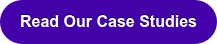 Read Our Case Studies