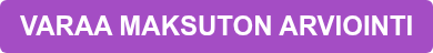 VARAA MAKSUTON ARVIOINTI