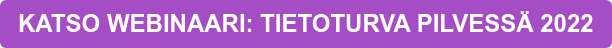 KATSO WEBINAARI: TIETOTURVA PILVESSÄ 2022