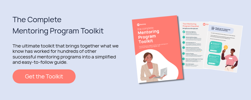 The Complete Mentoring Program Toolkit   The ultimate toolkit that brings together what we know has worked for hundreds of other successful mentoring programs into a simplified and easy-to-follow guide.