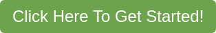 Click Here To Get Started!