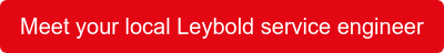 Meet your local Leybold service engineer