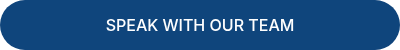 SPEAK WITH OUR TEAM