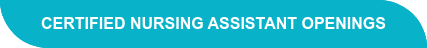 Certified Nursing Assistant Openings
