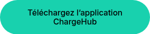 Téléchargez l’application ChargeHub