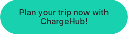 Plan your trip now with ChargeHub!