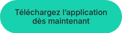 Téléchargez l’application dès maintenant