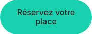 Réservez votre place