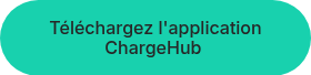 Téléchargez l'application ChargeHub&nbsp;